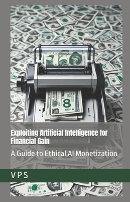 Exploiting Artificial Intelligence for Financial Gain: A Guide to Ethical AI Monetization