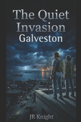 The Quiet Invasion: Galveston