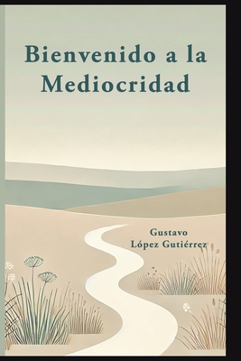 Bienvenid@ a la Mediocridad