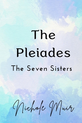 The Pleiades: The Seven Sisters
