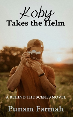 Koby Take The Helm: A Behind The Scenes Novel