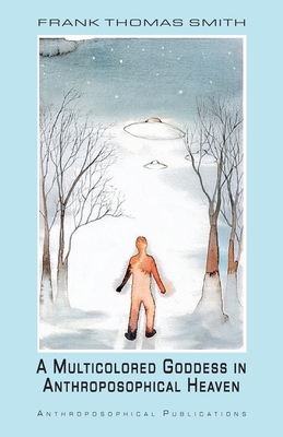 The Multicolored Goddess in Anthroposophical Heaven