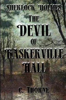 The Devil of Baskerville Hall: The Continuing Chronicles of Sherlock Holmes