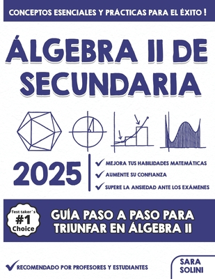 Álgebra II de Secundaria: "Guía paso a paso para triunfar en Álgebra II"