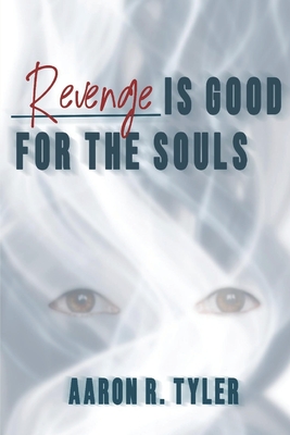 Revenge Is Good for the Souls