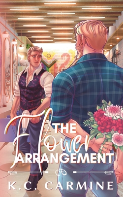 The Flower Arrangement: MM Contemporary Romance Novella - Alternative Cover Edition