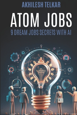 Atom Jobs: 9 Dream Jobs Secrets with AI