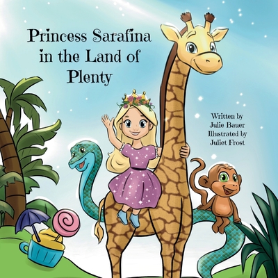 Princess Sarafina in the Land of Plenty: A Princess' journey towards understanding the true value of appreciation