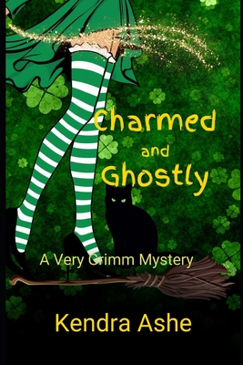 Charmed and Ghostly: A Very Grimm Mystery