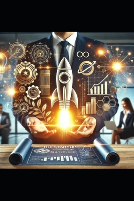 Startup Blueprint: A Comprehensive Guide to Launching Your Business