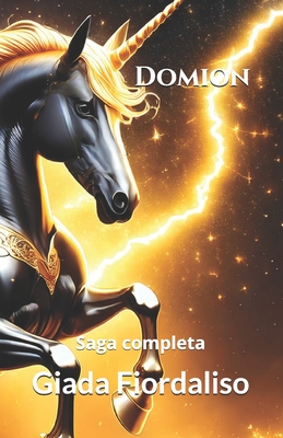 Domion - Volume unico saga completa con copertina unicorno nero e dorato: Saga completa