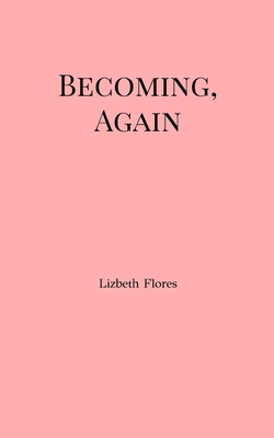 Becoming, Again