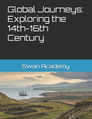 Global Journeys: Exploring the 14th-16th Century