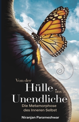 Von der Hülle ins Unendliche: Die Metamorphose des inneren Selbst