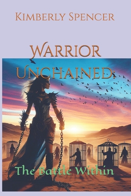 Warrior Unchained: The Battle Within
