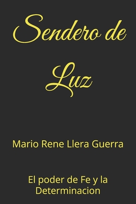 Sendero de Luz: El poder de Fe y la Determinacion