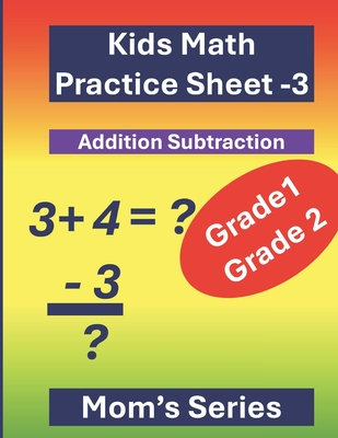 Kids Math Practice Sheet-3 for Grade 1- Grade 2: Practice Type: Simple Addition and Subtraction