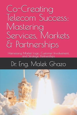 Co-Creating Telecom Success: Mastering Services, Markets & Partnerships