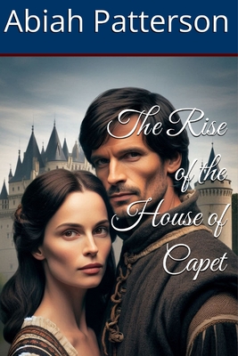 The Rise of the House of Capet