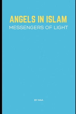 Angels in Islam: Messengers of Light
