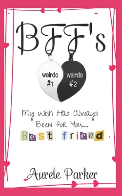 Bffs: My Wish Has Always Been for You...