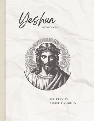 Yeshua: A 10 Week Devotional