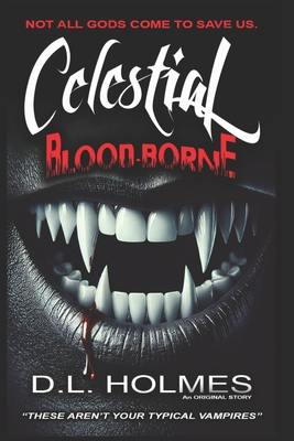 Celestial Bloodborne: "Not Your Typical Vampires