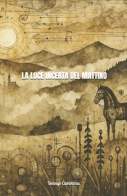 La Luce Incerta del Mattino