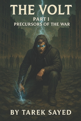 The Volt: BOOK I: Precursors of the war
