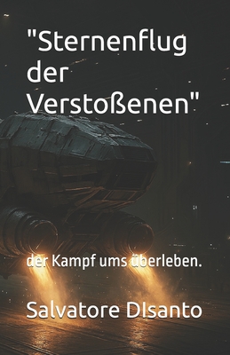 "Sternenflug der Verstoßenen": der Kampf ums überleben.