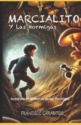 Marcialito & Las Hormigas: El mundo de las Hormigas luminarias
