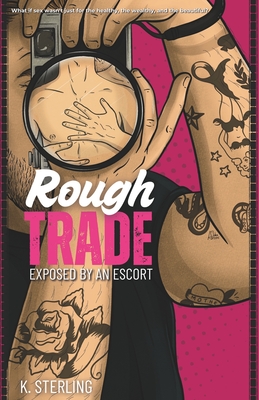 Rough Trade: Exposed By An Escort