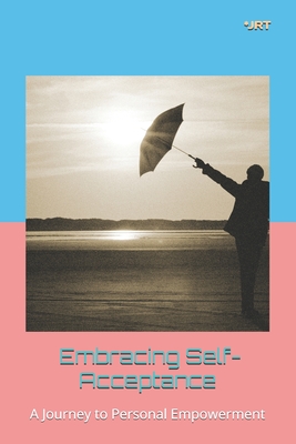 Title: Embracing Self-Acceptance: A Journey to Personal Empowerment