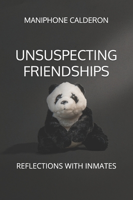 Unsuspecting Friendships: Reflections with Inmates