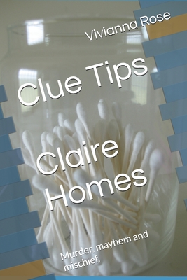 Claire Homes: Murder, mayhem and mischief.