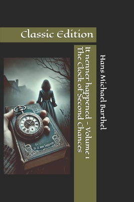 It nenner happened - Volume 1 - The Clock of Second Chances: Classic Edition