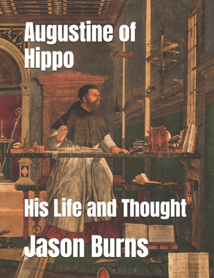 Augustine of Hippo: His Life and Thought