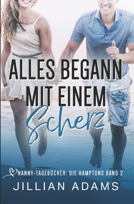 Alles begann mit einem Scherz: Eine süße Young-Adult-Romanze