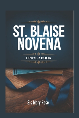 Novena to St. Blaise: "Embracing the Healing Power of St. Blaise through Prayer and Devotion"