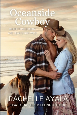 Oceanside Cowboy: Where Ponies Roam and Hearts Run Wild