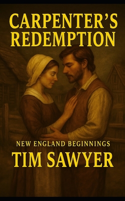 Carpenter's Redemption: New England Beginnings