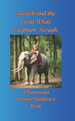 7 Diamonds - Aarush and the Great White Elephant Seraph