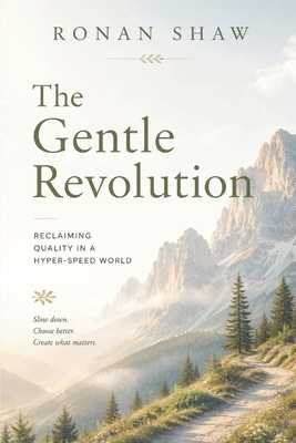 The Gentle Revolution: Reclaiming Quality in a Hyper-Speed World