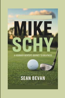 Mike Schy: A Visionary Mentor's Journey to Greatness