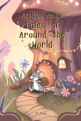 Atticus Mouse: Tales from Around the World