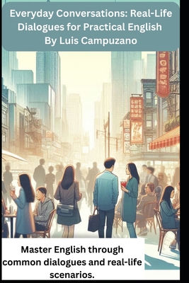 Everyday Conversations: Real-Life Dialogues for Practical English