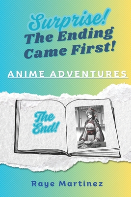 Surprise! The Ending Came First! - Anime Adventures