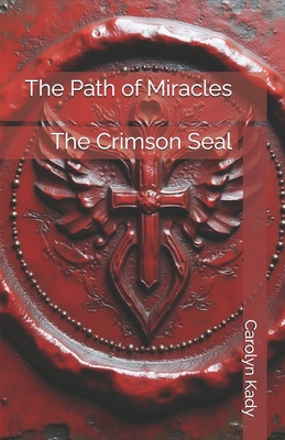 The Path of Miracles: The Crimson Seal
