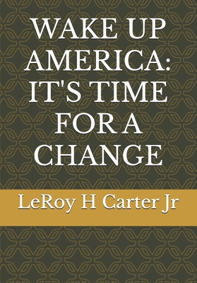Wake Up America: It's Time for a Change