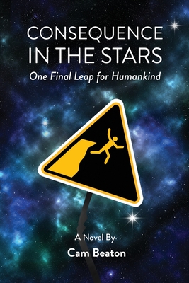 Consequence in the Stars: One Final Leap for Humankind